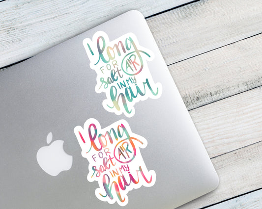 I Long For Salt Air in My Hair 4 inch Vinyl Sticker