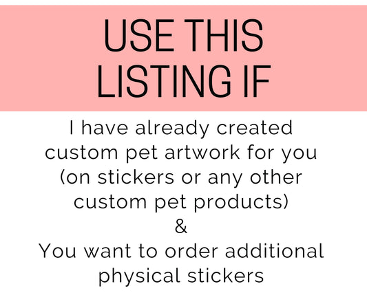 Custom Pet Sticker *REORDERS* Use this listing if I have already made art for you