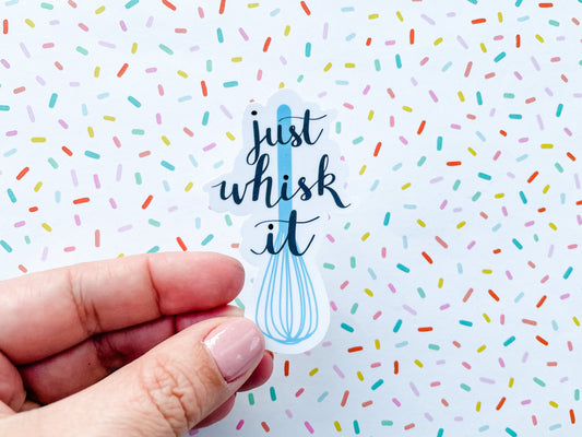 Just Whisk It Vinyl Sticker 3 inches