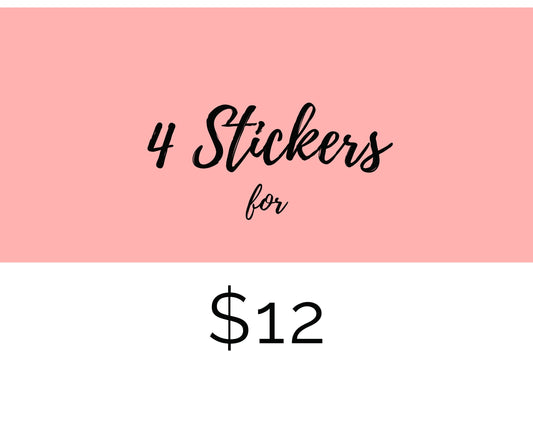4 Sticker Pack - Choose 4 stickers from my shop!