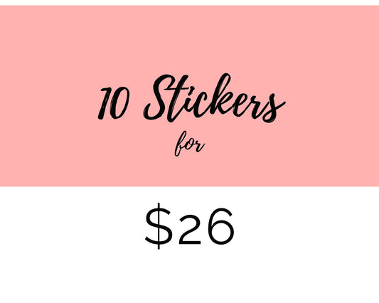 10 Sticker Pack - Choose 10 stickers from my shop!